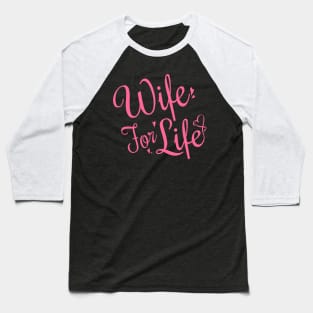 Wife for life Baseball T-Shirt